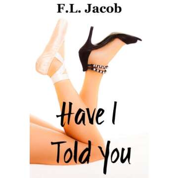 Have I Told You by F.L. Jacob - A Gripping Romantic Journey in Black Hollywood