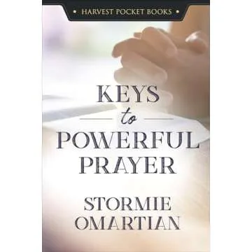 Keys to Powerful Prayer: Transform Your Spiritual Journey