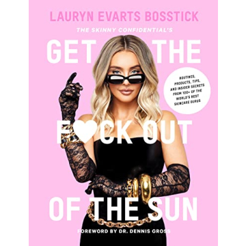 Get the F*ck Out of the Sun: Skincare Secrets Book