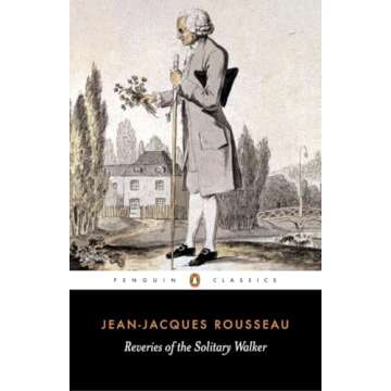 Reveries of the Solitary Walker (Penguin Classics) - A Timeless Exploration of Solitude