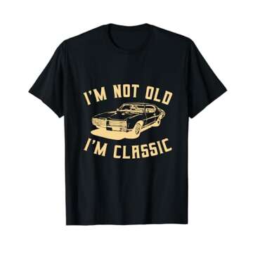 I'm Not Old I'm Classic Vintage Car Design Funny T-Shirt