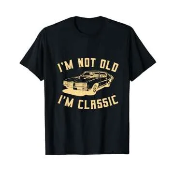 I'm Not Old I'm Classic Vintage Car Design Funny T-Shirt