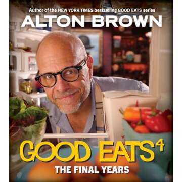 Good Eats: The Final Years (Good Eats, 4)