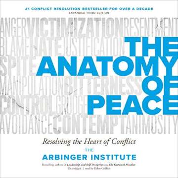 The Anatomy of Peace, Third Edition: A Guide to Resolving the Heart of Conflict