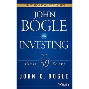 John Bogle on Investing: The First 50 Years (Wiley Investment Classics)