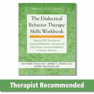 The Dialectical Behavior Therapy Skills Workbook: A Guide to Mindfulness and Emotional Mastery
