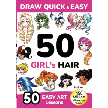 Draw Quick & Easy 50 Girl's Hair: How to Draw Anime Manga Step by Step - Drawing Book for Beginners ...