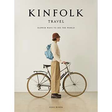 Kinfolk Travel: Slower Ways to See the World