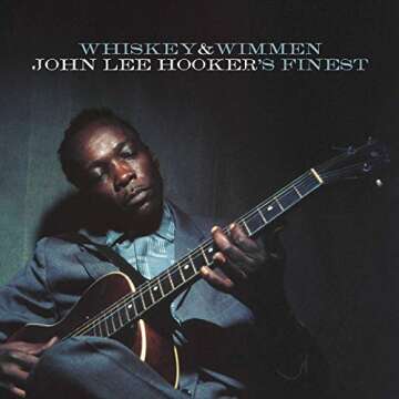 Whiskey & Wimmen: John Lee Hooker's Finest - A 100th Birthday Tribute