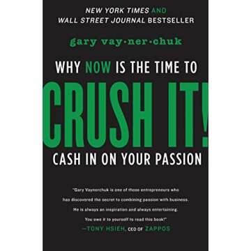 Crush It!: Why NOW Is the Time to Cash In on Your Passion