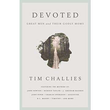 Devoted: Great Men and Their Godly Moms
