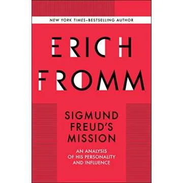 Sigmund Freud's Mission: An Analysis of his Personality and Influence