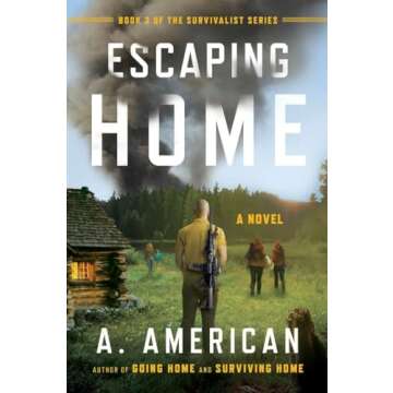Escaping Home: A Novel (The Survivalist Series)