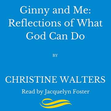 Ginny and Me: Reflections on God's Grace and Strength