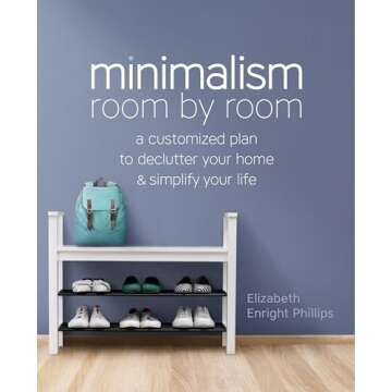 Minimalism Room by Room: A Customized Plan to Declutter Your Home and Simplify Your Life