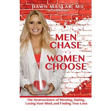 Men Chase, Women Choose: The Neuroscience of Meeting, Dating, Losing Your Mind, and Finding True Love