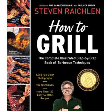 How to Grill: The Complete Illustrated Book of Barbecue Techniques, A Barbecue Bible! Cookbook (Stev...