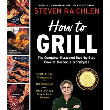 How to Grill by Steven Raichlen: The Complete Illustrated Guide to Barbecue Techniques
