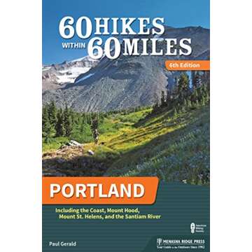 60 Hikes Within 60 Miles: Portland - Explore Nature's Beauty close to Home