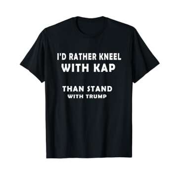 I'd Rather Kneel With Kap Tee for Social Justice Support