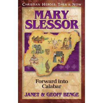 Mary Slessor: Forward into Calabar - Inspiring Christian Biography