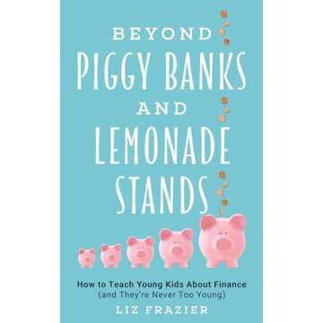 Beyond Piggy Banks: Engaging Kids in Financial Literacy Today