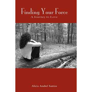 Finding Your Force: A Journey to Love - Transform Your Relationships
