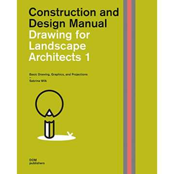 Drawing for Landscape Architects: Basic Graphics & Projections