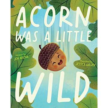 Acorn Was a Little Wild - Heartwarming Children's Book