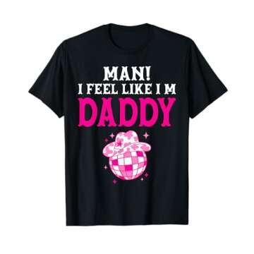 Man I Feel Like I'm Daddy Birthday Cowgirl Matching Family T-Shirt