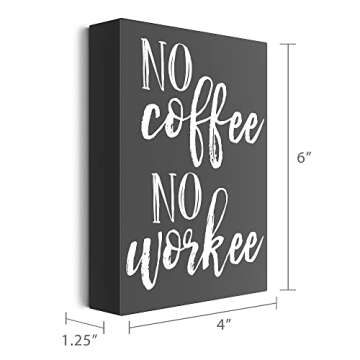 Barnyard Designs Coffee Sign, Inspirational Wood Box Sign, Funny Office Kitchen Desk Decoration Home Decor Gift for Women or Men (No Workee)