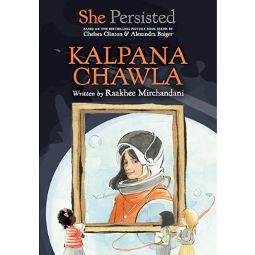 She Persisted: Kalpana Chawla - Inspiring Children's Biography
