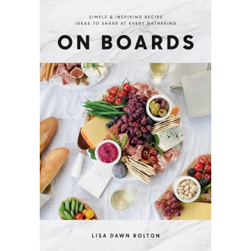 On Boards: Inspiring Recipe Ideas for Every Gathering