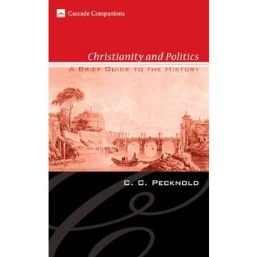 Christianity and Politics: A Brief Guide to the History (Cascade Companions)