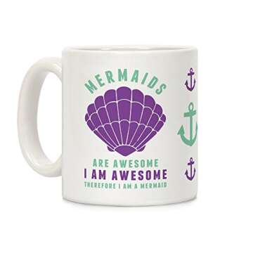LookHUMAN Therefore I am a Mermaid White 11 Ounce Ceramic Coffee Mug