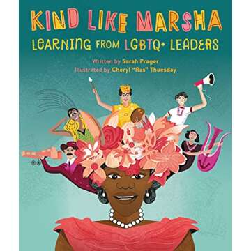 Kind Like Marsha: Learning from LGBTQ+ Leaders