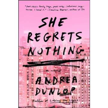 She Regrets Nothing: A Novel by Andrea Dunlop - Engaging and Thrilling Family Drama