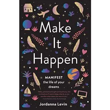 Make it Happen: Manifest the Life of Your Dreams Journal