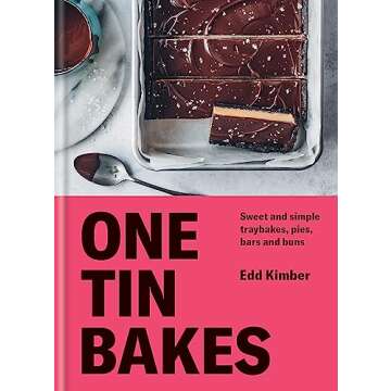One Tin Bakes: Sweet and Simple Traybakes, Pies, Bars and Buns