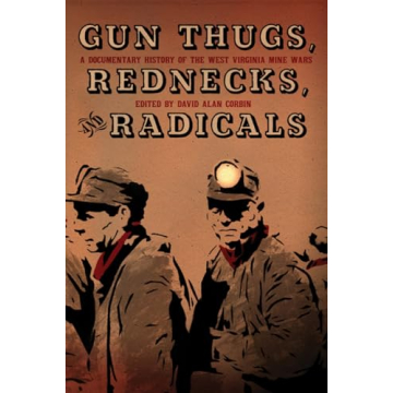 Gun Thugs, Rednecks, and Radicals: A Documentary of the West Virginia Mine Wars