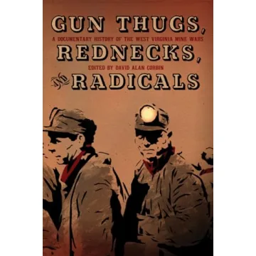 Gun Thugs, Rednecks, and Radicals: A Documentary of the West Virginia Mine Wars