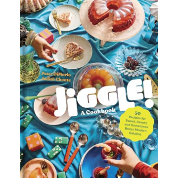 Jiggle!: A Cookbook: 50 Recipes for Sweet, Savory, and Sometimes Boozy Modern Gelatins