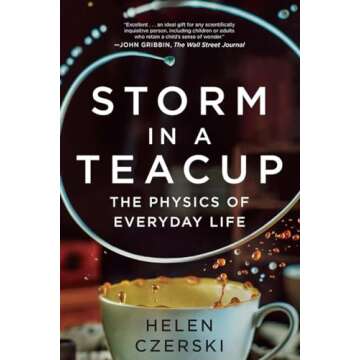 Storm in a Teacup: The Physics of Everyday Life