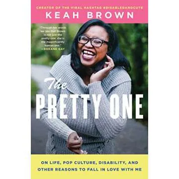 The Pretty One: On Life, Pop Culture, Disability, and Other Reasons to Fall in Love with Me