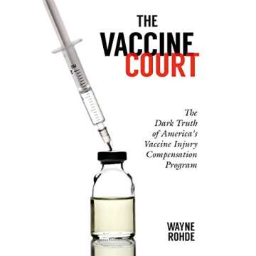 The Vaccine Court: The Dark Truth of America's Vaccine Injury Compensation Program