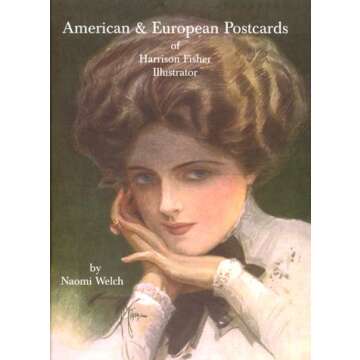 American and European Postcards of Harrison Fisher: Reference Book & Price Guide