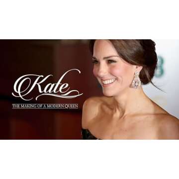 Kate: The Making of a Modern Queen Biography for All Readers