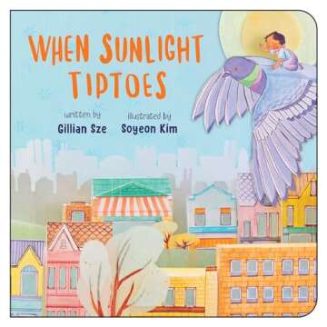 When Sunlight Tiptoes: Enchanting Poetry and Magical Illustrations for Children
