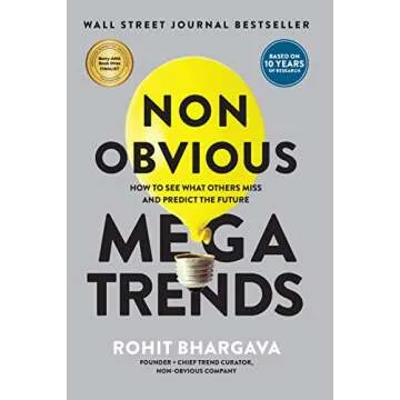 Non Obvious Megatrends: How to See What Others Miss and Predict the Future (Non-Obvious Trends Serie...