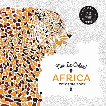 Vive Le Color! Africa (Adult Coloring Book): Color In; De-stress (72 Tear-out Pages)